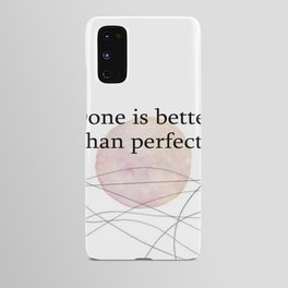 Quotes Home Art Done is better than perfect. Android Case
