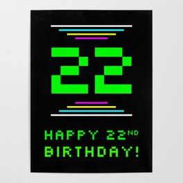 [ Thumbnail: 22nd Birthday - Nerdy Geeky Pixelated 8-Bit Computing Graphics Inspired Look Poster ]