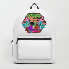 Friends that Grow Together Glow Together Backpack | Browngirl, Bffgift, Sisters, Gardenerclub, Summer, Femaleempowerment, Graphicdesign, Inspirationalquotes, Friendship, Society 