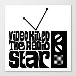 Video Killed The Radio Star Canvas Print