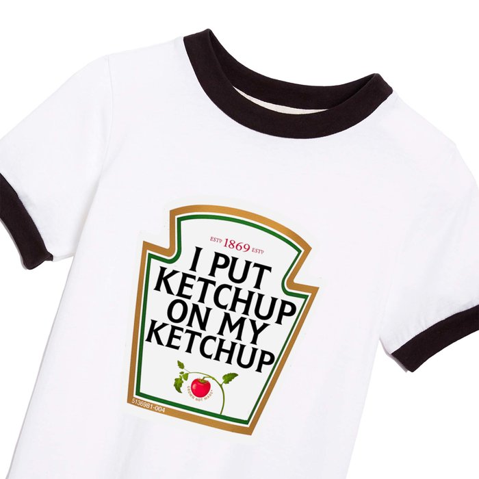 I Put Ketchup On My Ketchup Kids T Shirt by MizSarie Society6
