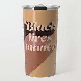 Black Lives Matter #typography Travel Mug