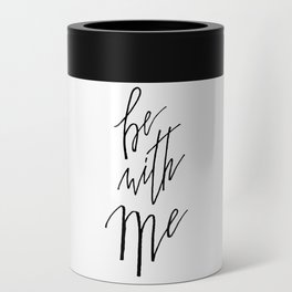 Be With Me Can Cooler