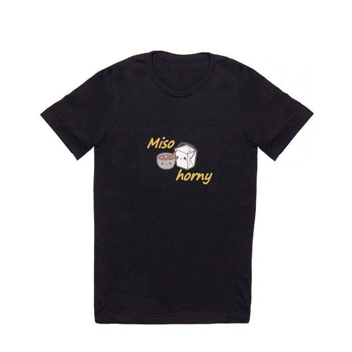 Miso Horny! T Shirt