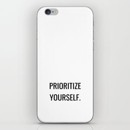 Prioritize yourself iPhone Skin