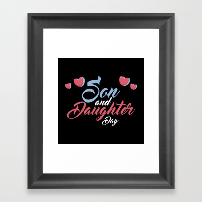 Son and Daughter Day Shirt, Son and Daughter Tee Gift Idea Framed Art Print