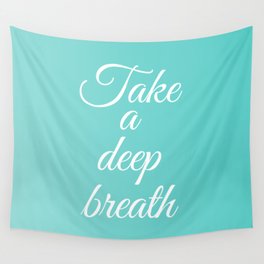 Take a deep breath- Positive affirmations Wall Tapestry