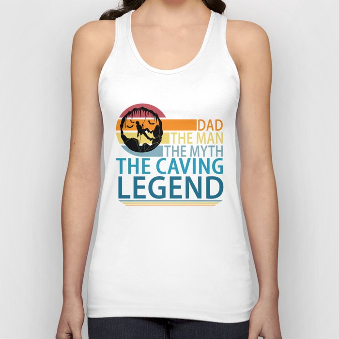 Dad The Man The Myth The Caving Legend Tank Top