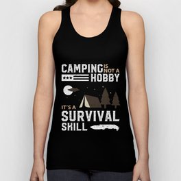 Camping is a survival skill Tank Top