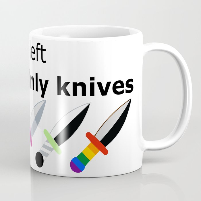 No Spoons Left Only Knives Coffee Mug