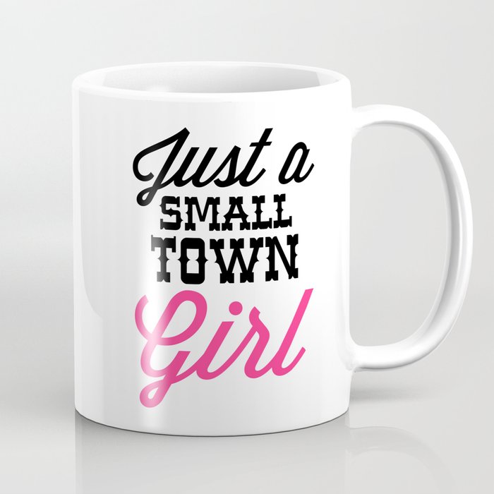 Small Town Girl Music Quote Coffee Mug