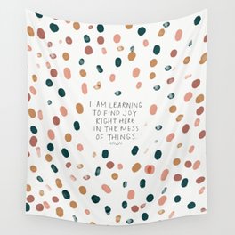 Joy in The Mess Of Things | Polka Dot Design Wall Tapestry