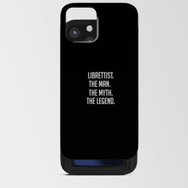 Librettist - The Man The Myth The Legend - Funny Secret Santa iPhone Card Case