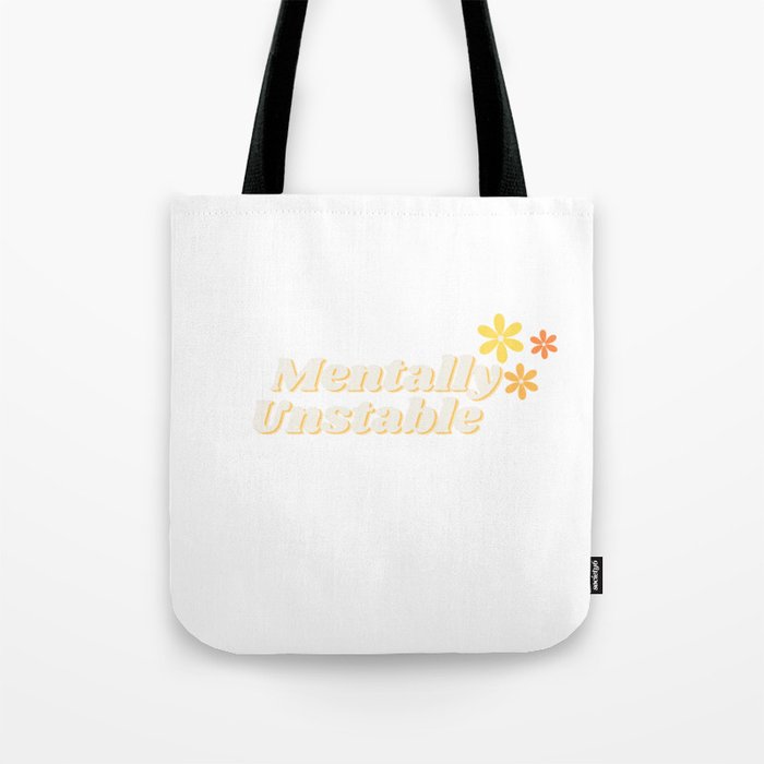 Mentally Unstable Tote Bag