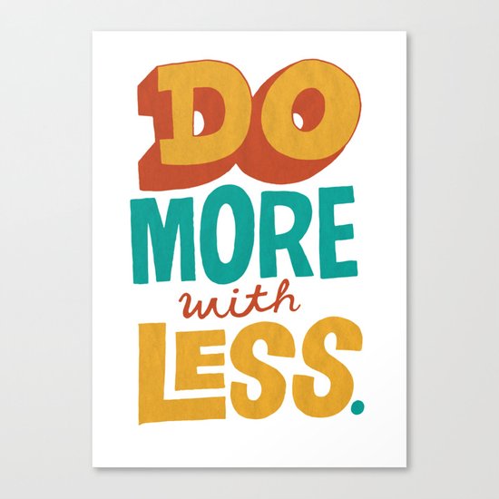 Do More with Less Canvas Print