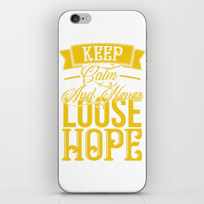 Keep calm and never loose hope motivation quote iPhone Skin