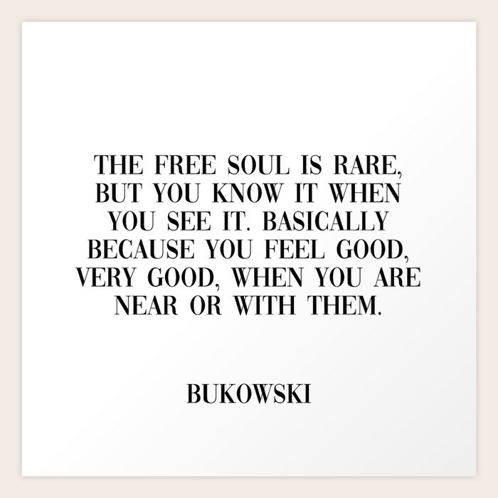 Free Soul Bukowski Quote Art Print By Typutopia Society6