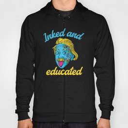 Inked And Educated - Funny Tattooes Hoody