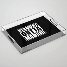 Straight Outta Madrid Acrylic Tray