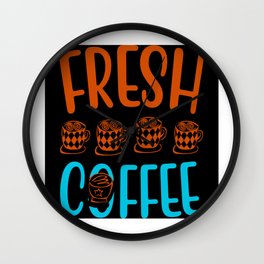 Fresh coffee Wall Clock