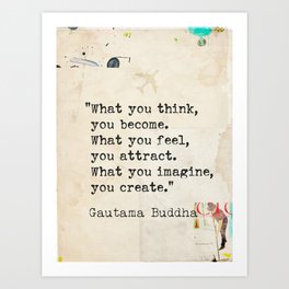 Gautama Buddha. What you think... Art Print