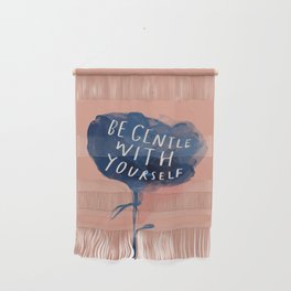 Be Gentle With Yourself Wall Hanging