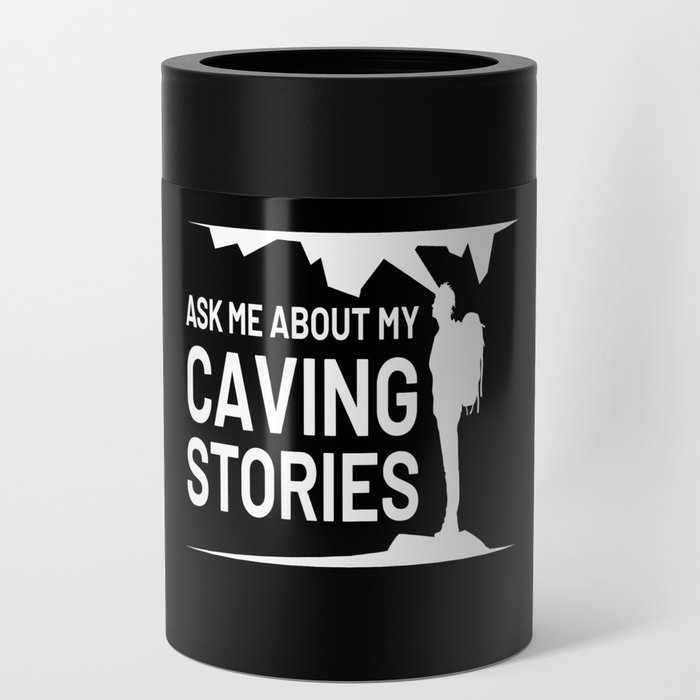 Caving Stories Cave Cave Speleology Can Cooler