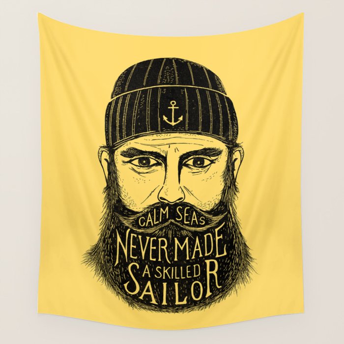 CALM SEAS NEVER MADE A SKILLED SAILOR Wall Tapestry by Vincent Cousteau