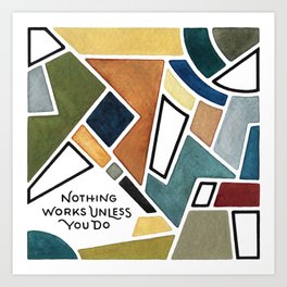 Nothing Works Art Print