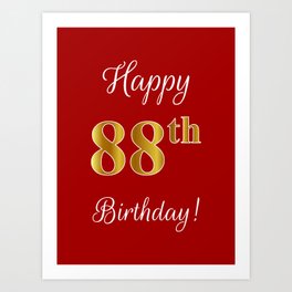 Elegant "Happy 88th Birthday!" With Faux/Imitation Gold-Inspired Color Pattern Number (on Red) Art Print