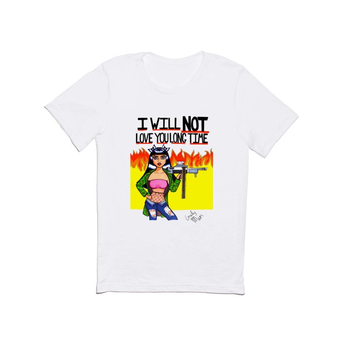 I Will Not Love You Long Time T Shirt