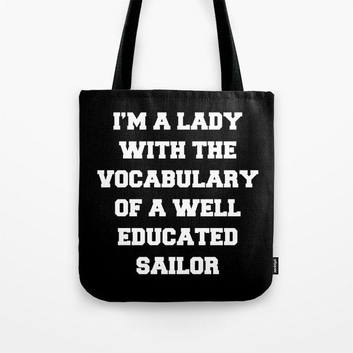 Well Educated Sailor Funny Quote Tote Bag