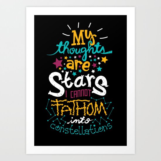 My Thoughts Are Stars Art Print