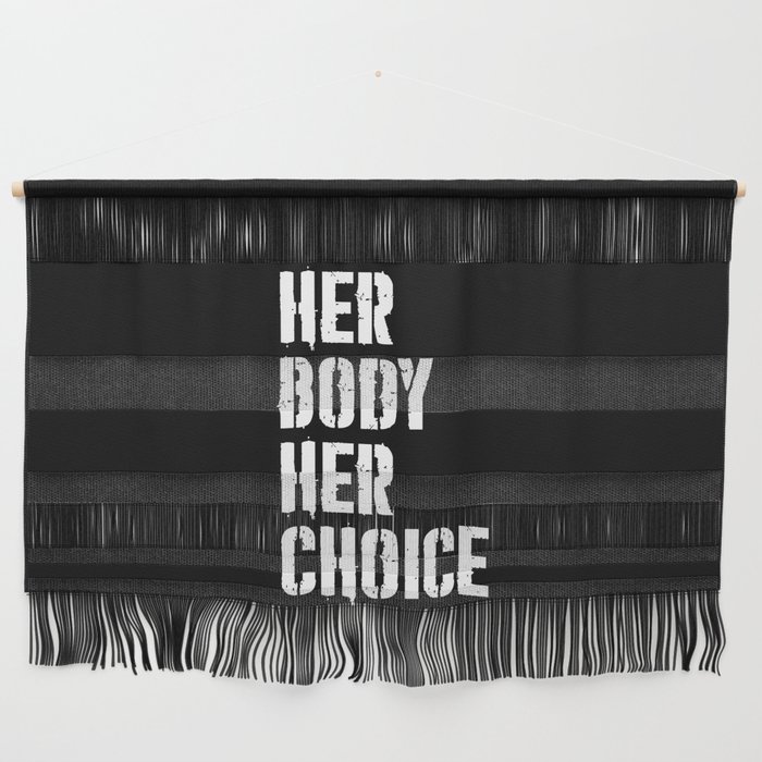 Her body her choice Wall Hanging