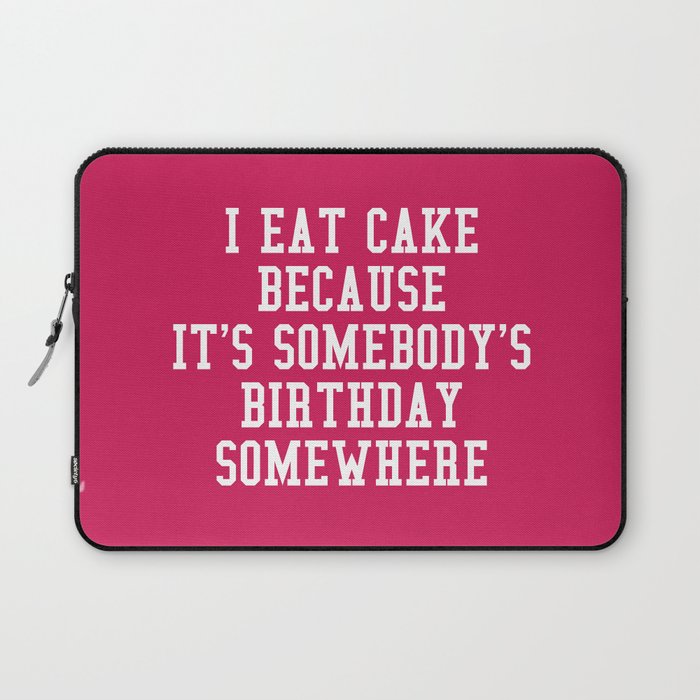 I Eat Cake Funny Quote Laptop Sleeve