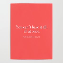 You can't have it all, all at once. Poster