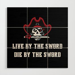 Live By the Sword, Die By the Sword Wood Wall Art