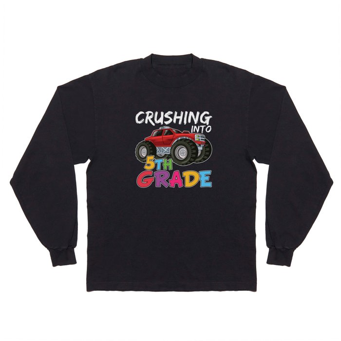 Crushing Into 5th Grade Monster Truck Long Sleeve T Shirt