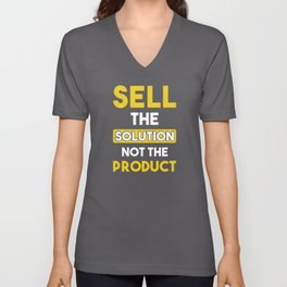 Sell the Solution not the product V Neck T Shirt