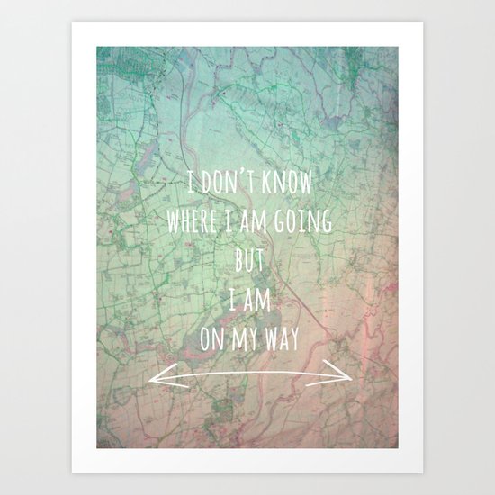 I'm On My Way Art Print