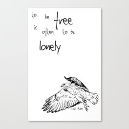 To be Free is often to be Lonely Canvas Print
