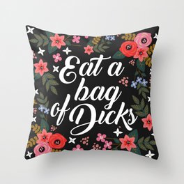 Eat A Bag Of Dicks, Funny Saying Throw Pillow
