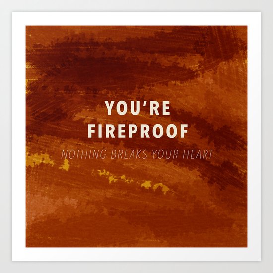 Fireproof Art Print