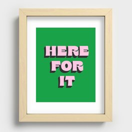Retro Typography Here For It Recessed Framed Print