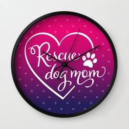 Rescue Dog Mom Wall Clock