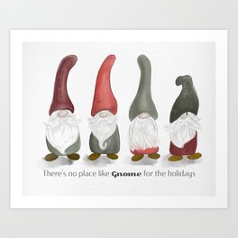There's no place like Gnome Art Print