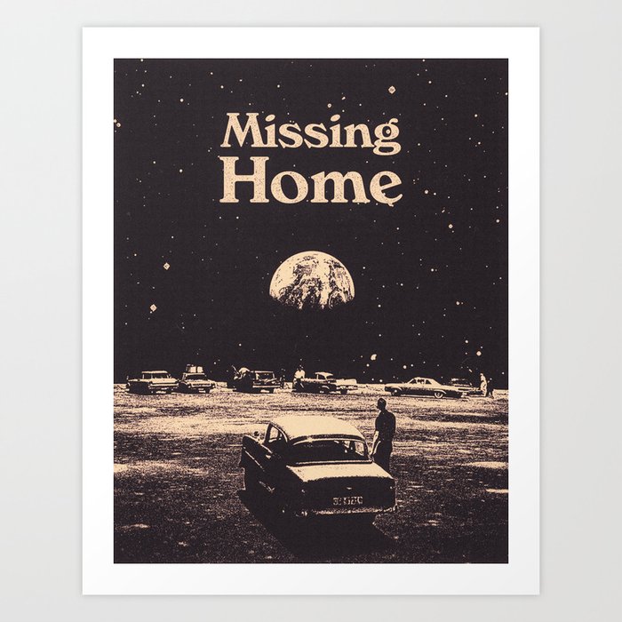 Missing Home - Retro Sci-Fi Movie Poster Art Print