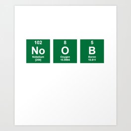 Noob chemistry elements Art Print