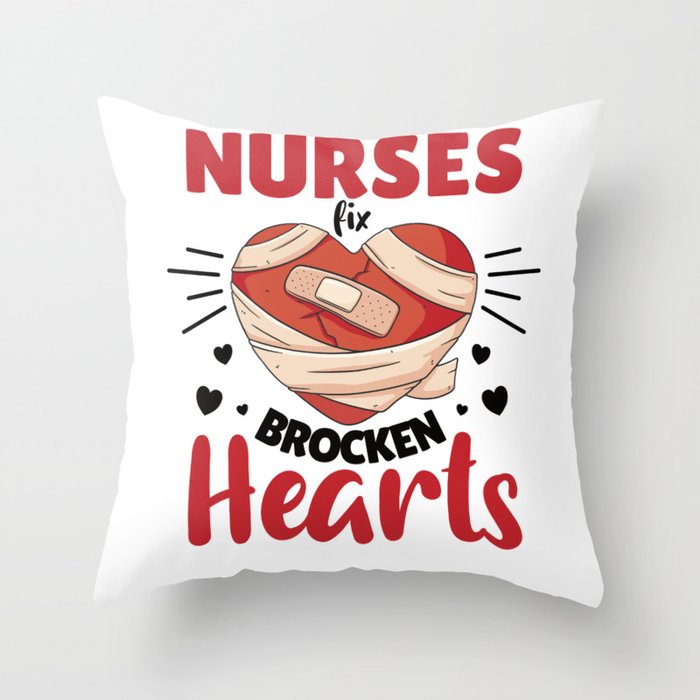Nurses Fix Brocken Hearts Valentine's Day Hearts Throw Pillow
