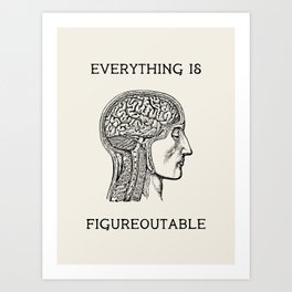 Everything is Figureoutable #2 Art Print
